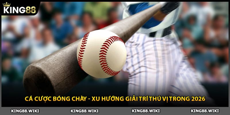 Cá Cược Bóng Chày - Xu Hướng Giải Trí Thú Vị Trong 2026