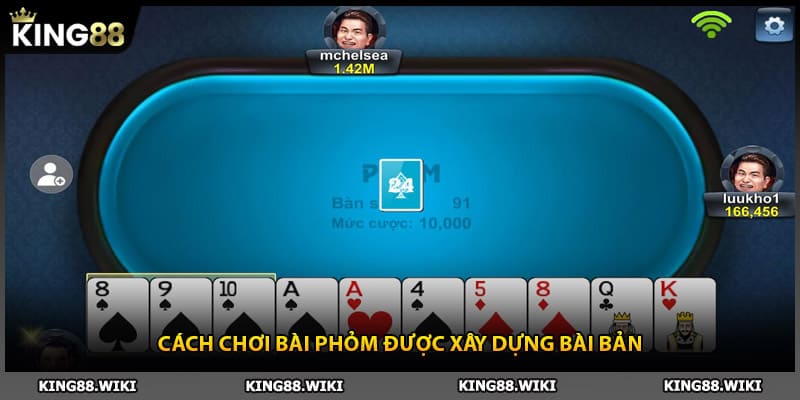 Cách chơi bài phỏm được xây dựng bài bản