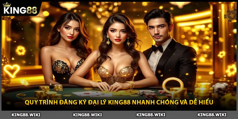 Quy trình đăng ký đại lý King88 nhanh chóng và dễ hiểu