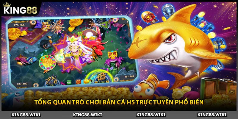 Tổng quan trò chơi bắn cá H5 trực tuyến phổ biến